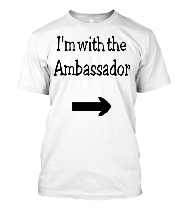 Callista Gingrich I'm With The Ambassador Arrow T-Shirt
