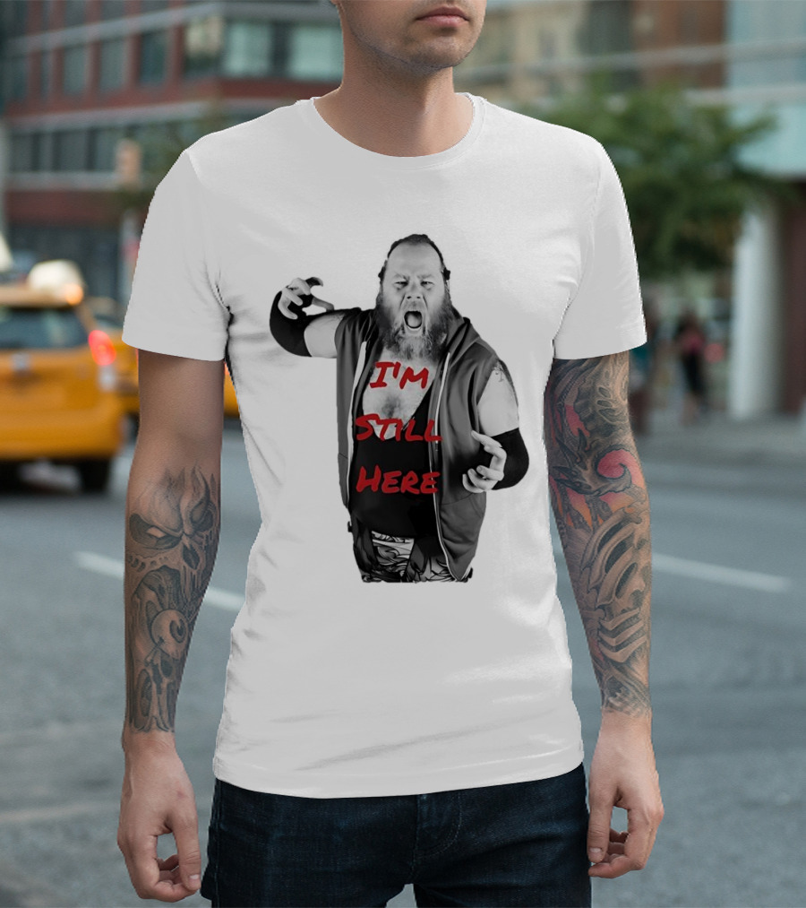 I'm Still Here Dante Williams Wrestling Persona T-Shirt