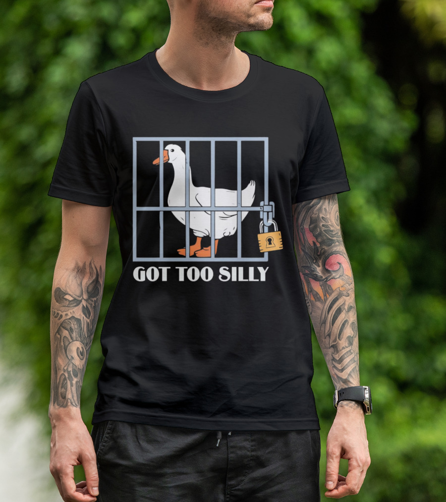 Goose Got Too Silly Jail Locked Up T-Shirt