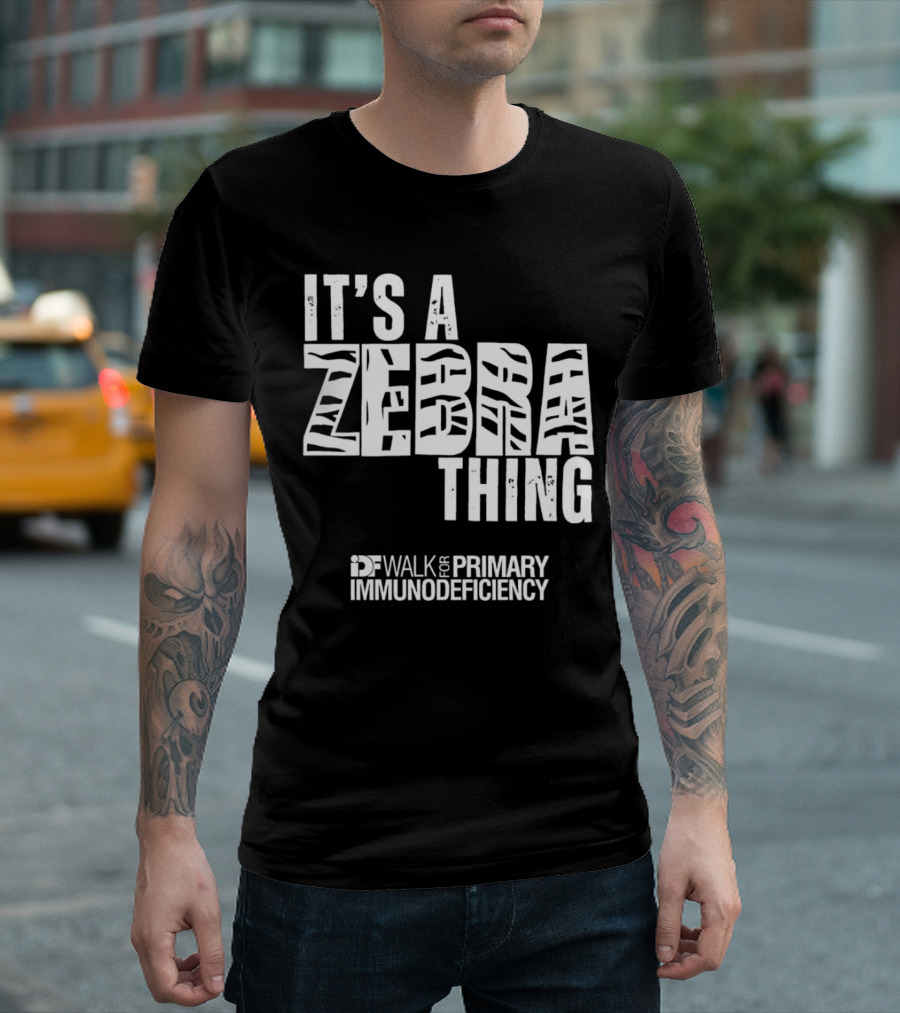 It's A Zebra Thing IDF Walk For Primary Immunodeficiency Awareness T-Shirt