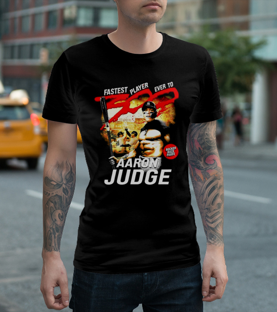 Fastest Player Ever To 300 Aaron Judge New York Yankees Bocker Back Pages T-Shirt