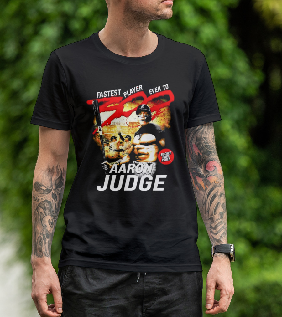 Fastest Player Ever To 300 Aaron Judge New York Yankees Bocker Back Pages T-Shirt
