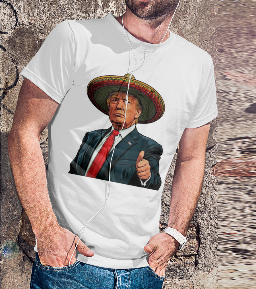 Trump Sombrero Charro Thumbs Up T-Shirt