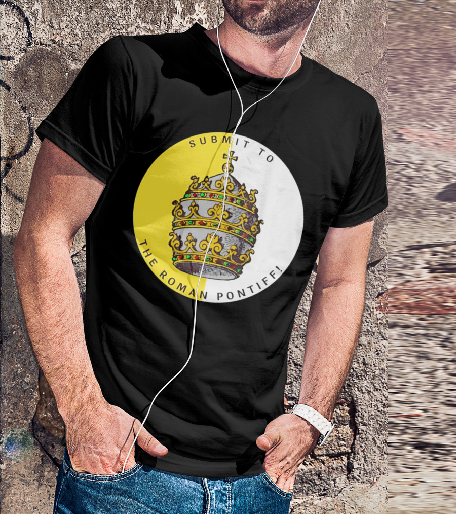 Submit To The Roman Pontiff Triple Tiara Circular Emblem T-Shirt