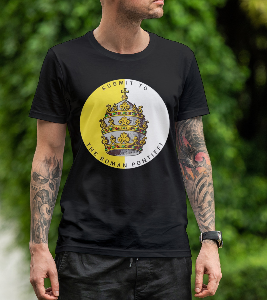 Submit To The Roman Pontiff Triple Tiara Circular Emblem T-Shirt