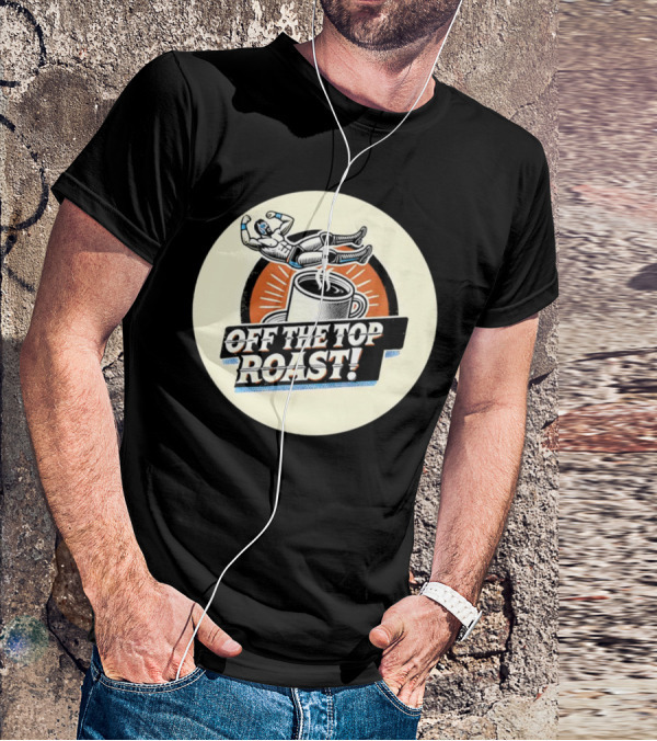 Off The Top Roast Coffee Wrestler T-Shirt