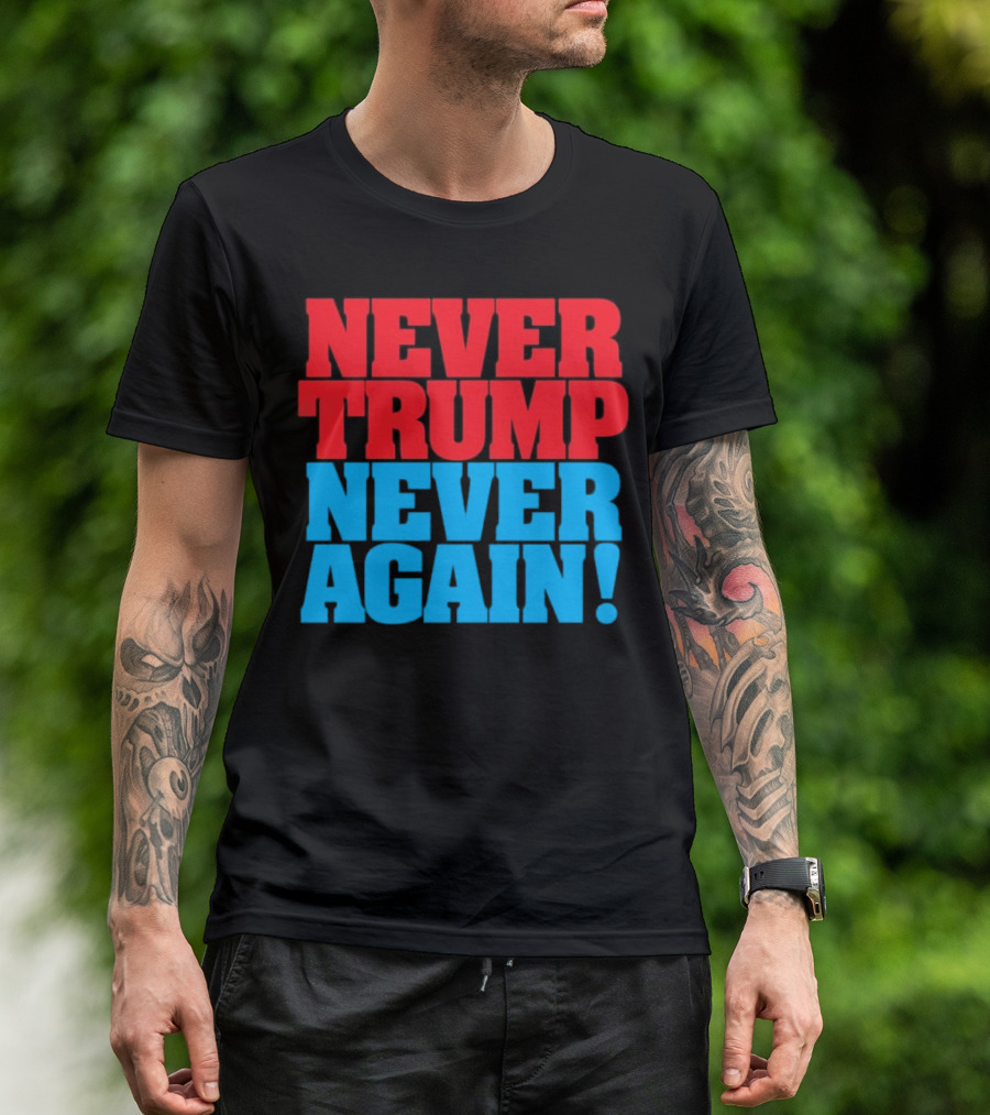 Never Trump Never Again Vote For Kamala Harris T-Shirt