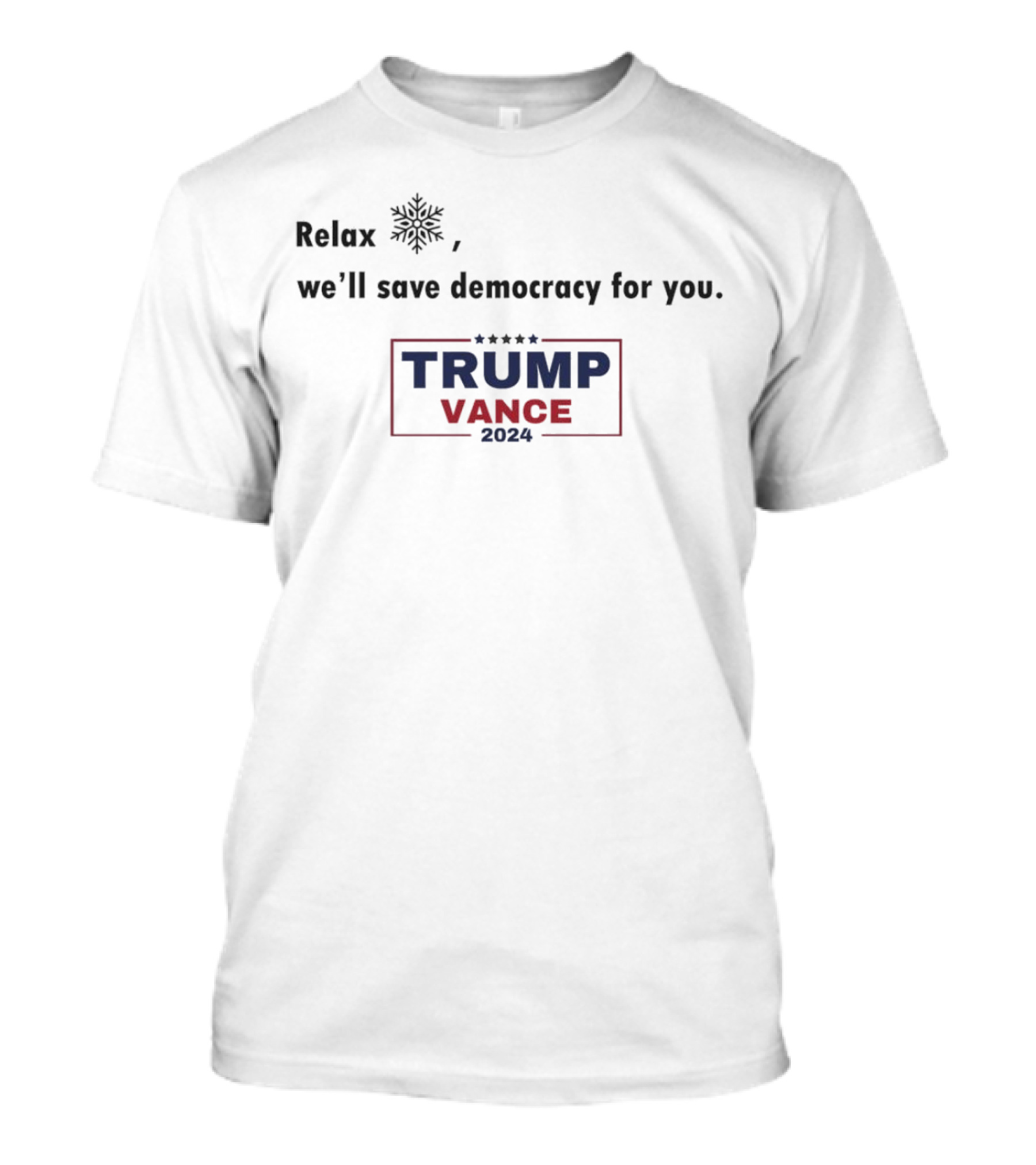 Relax We’ll Save Democracy For You Trump Vance T-Shirt