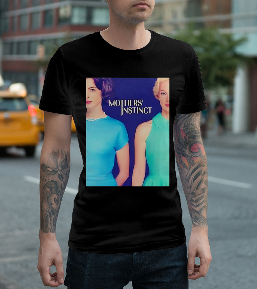 Mothers' Instinct Starring Anne Hathaway and Jessica Chastain T-Shirt