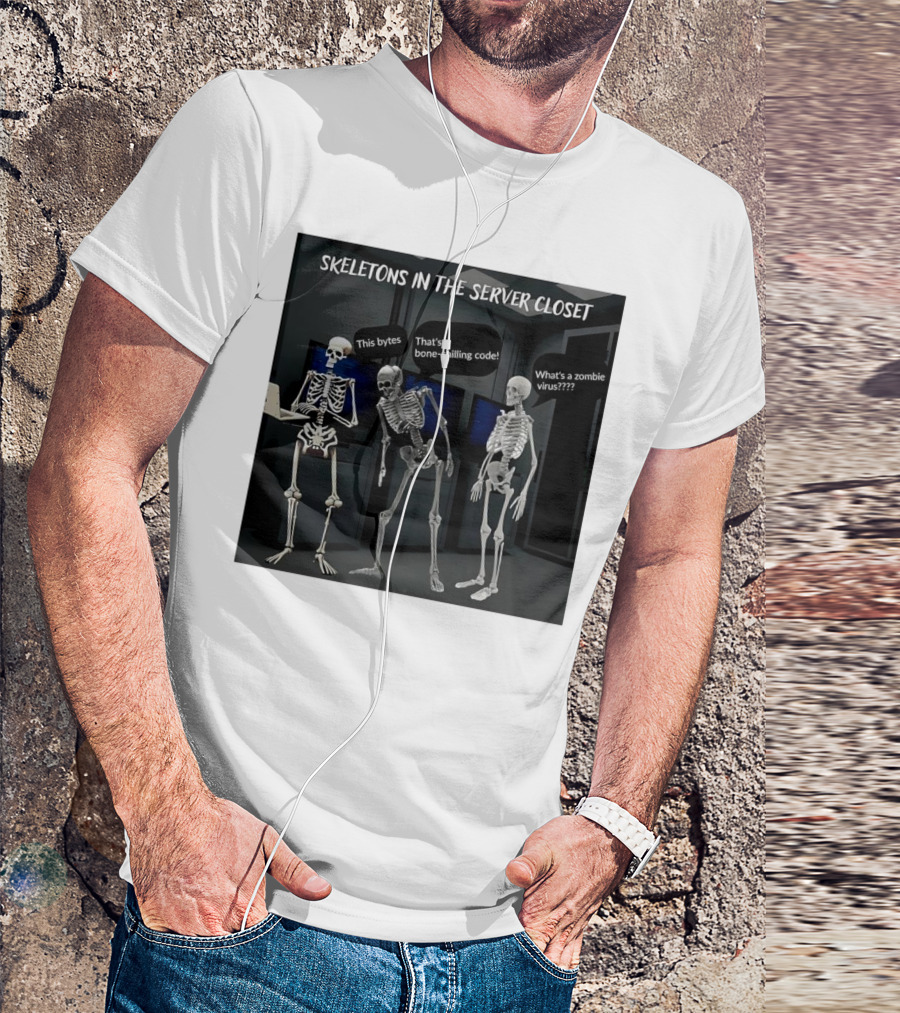 SKELETONS IN THE SERVER CLOSET THIS BYTES THAT'S BONE-CHILLING CODE WHAT'S A ZOMBIE VIRUS T-Shirt