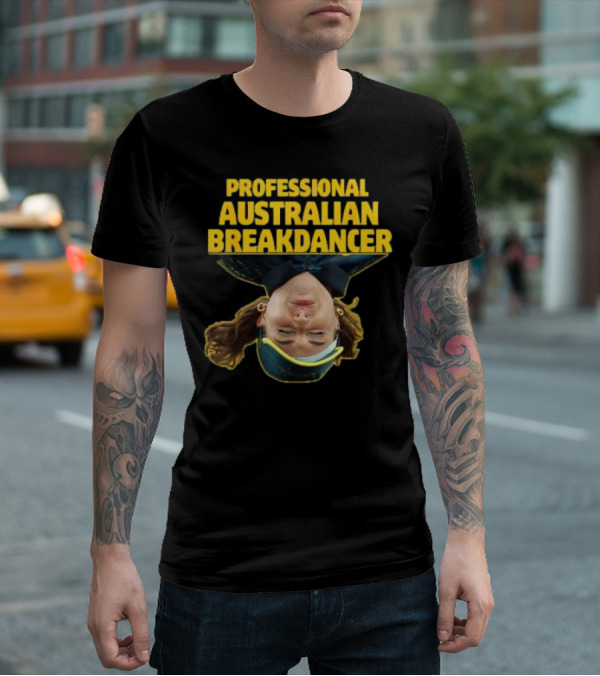 PROFESSIONAL AUSTRALIAN BREAKDANCER UPSIDE-DOWN T-Shirt