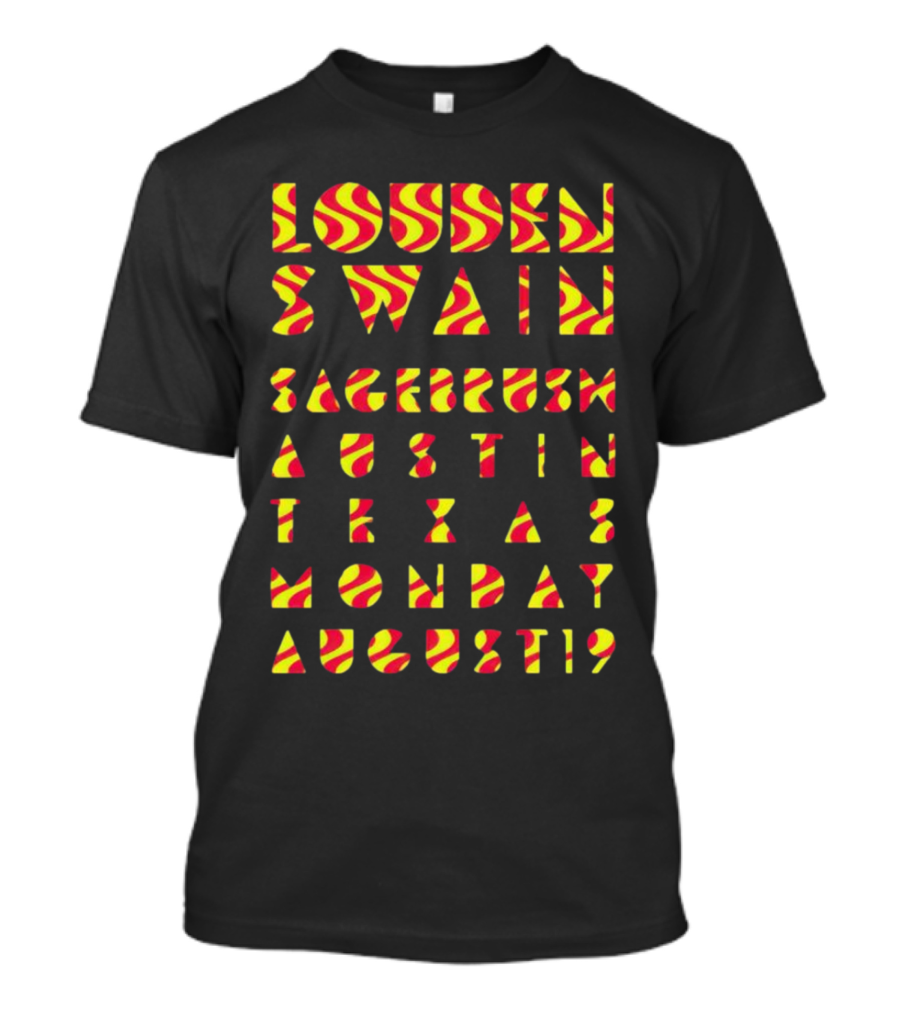 Louden Swain Sagebrush Austin Texas Monday August 19 T-Shirt