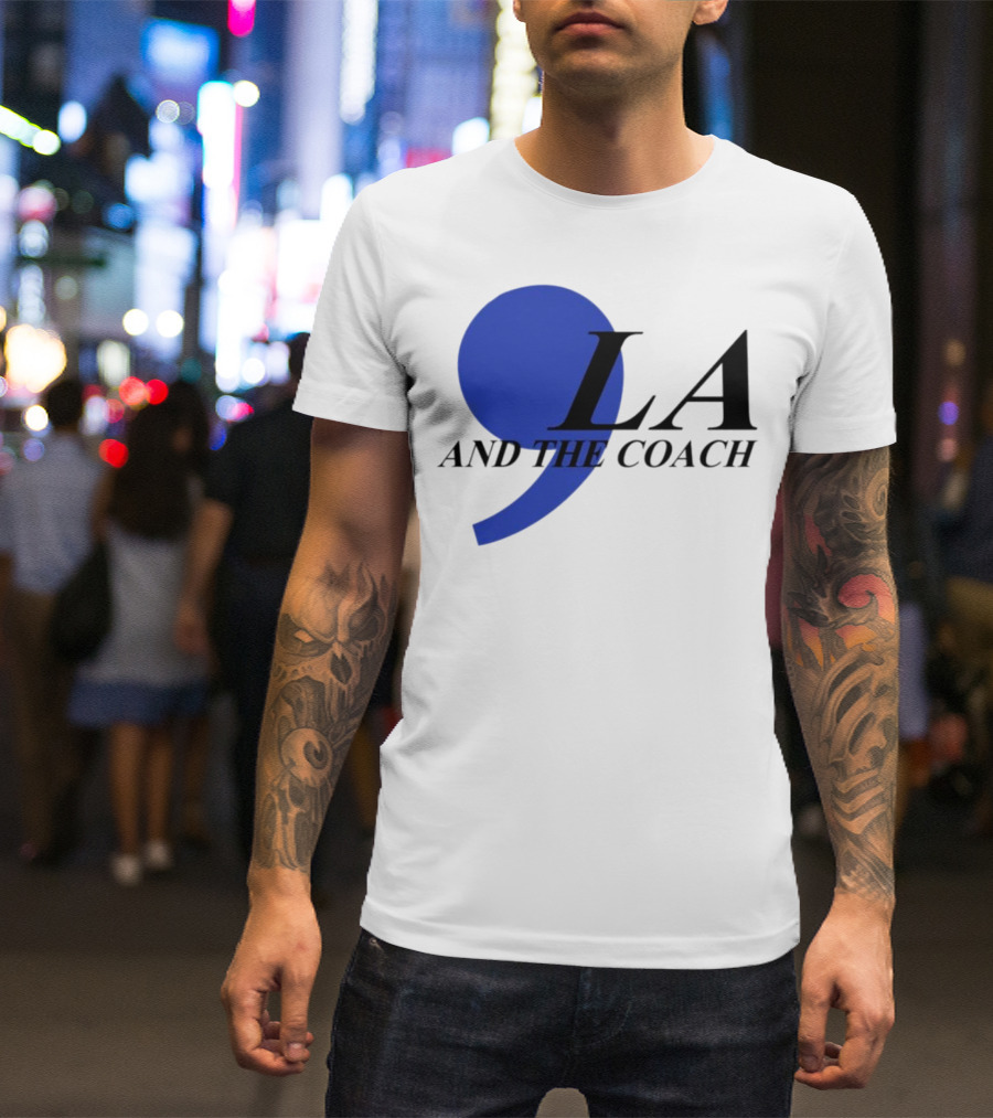 Comma LA And The Coach T-Shirt