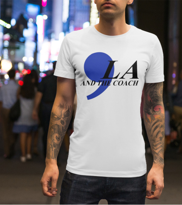 Comma LA And The Coach T-Shirt