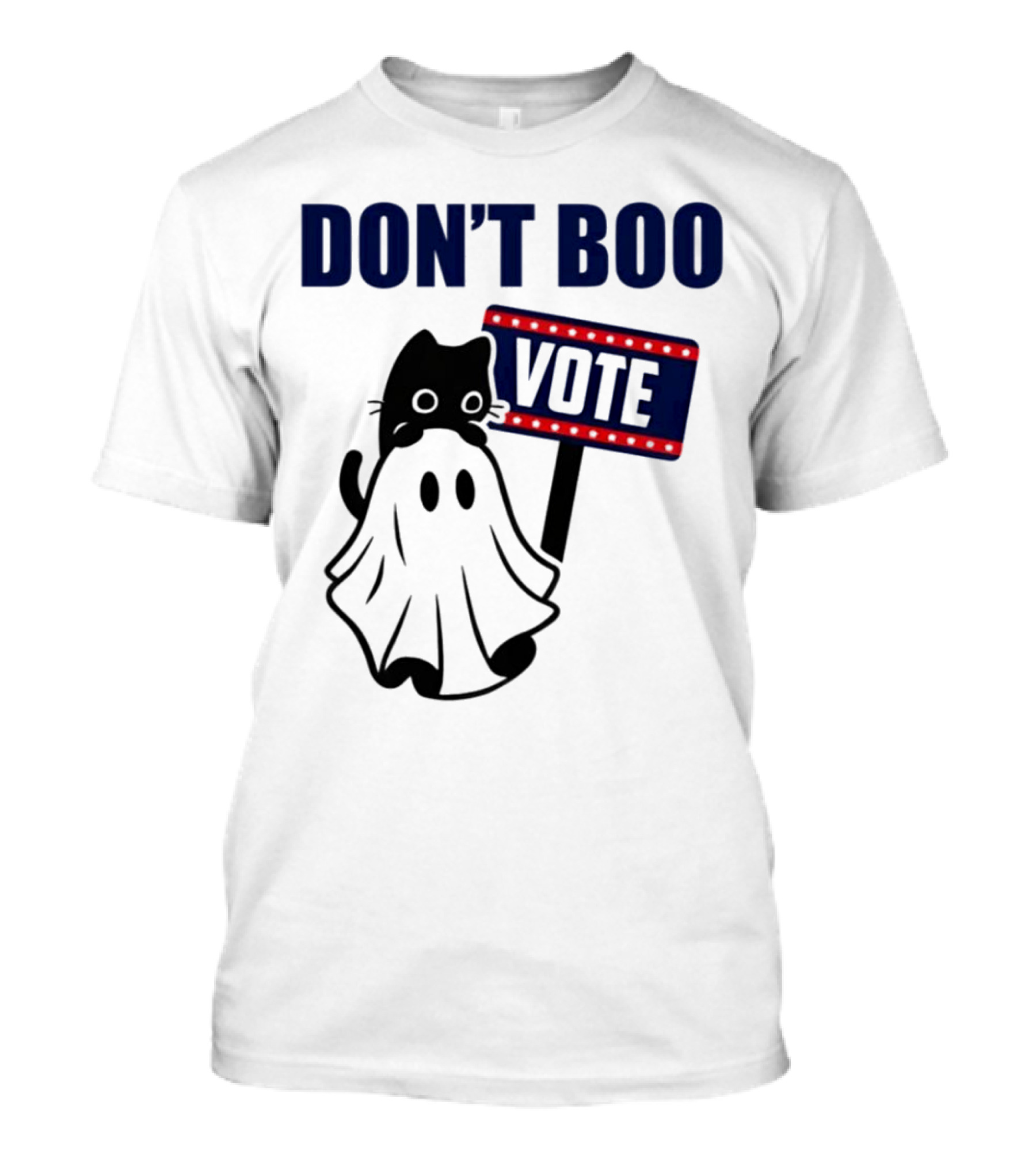 DON’T BOO VOTE 2024 Black Cat Ghost Holding Red White Blue Sign T-Shirt