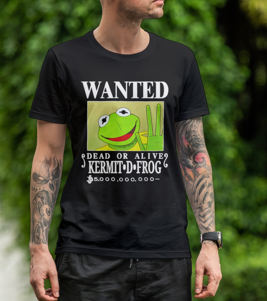 WANTED KERMIT D FROG DEAD OR ALIVE $5,000,000,000 T-Shirt