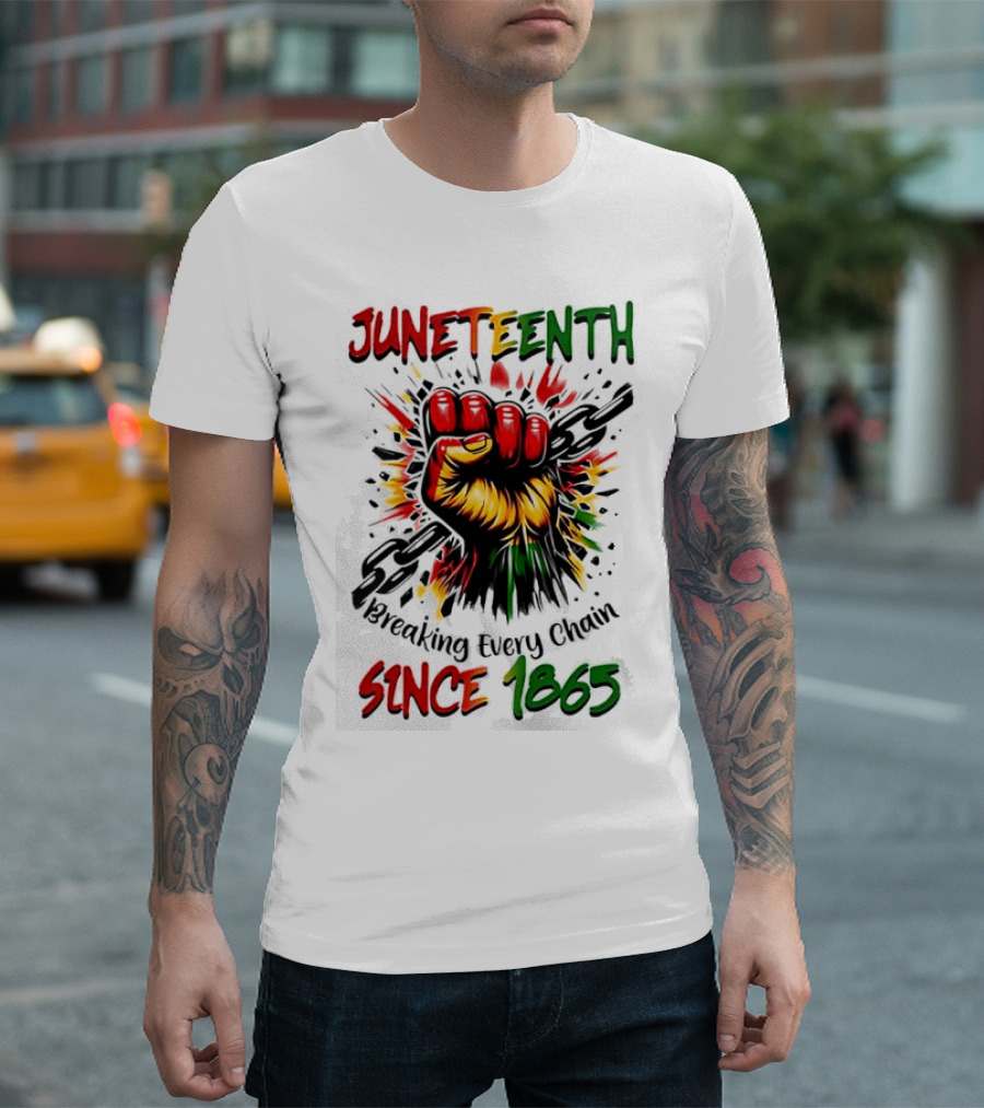 Juneteenth Breaking Every Chain Since 1865 Powerful Raised Fist T-Shirt