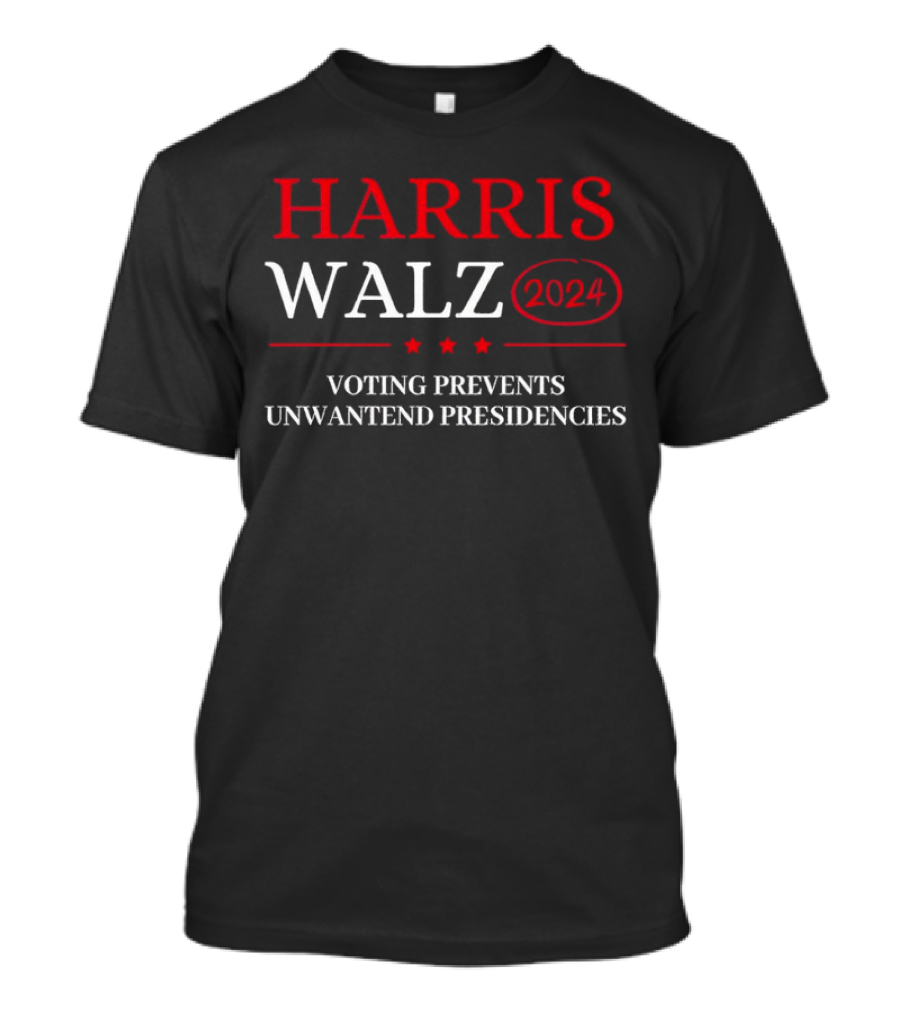Harris Walz 2024 Voting Prevents Unwanted Presidencies T-Shirt