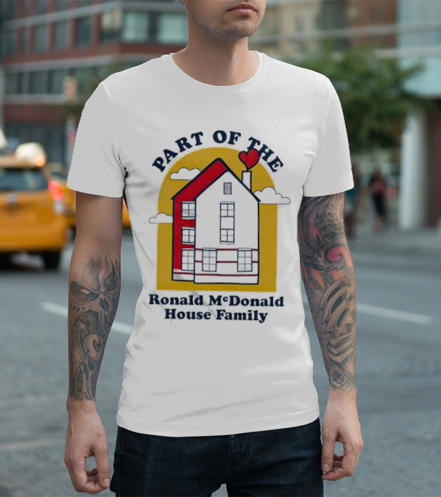 Part of the Ronald McDonald House Family with Heart and Home T-Shirt