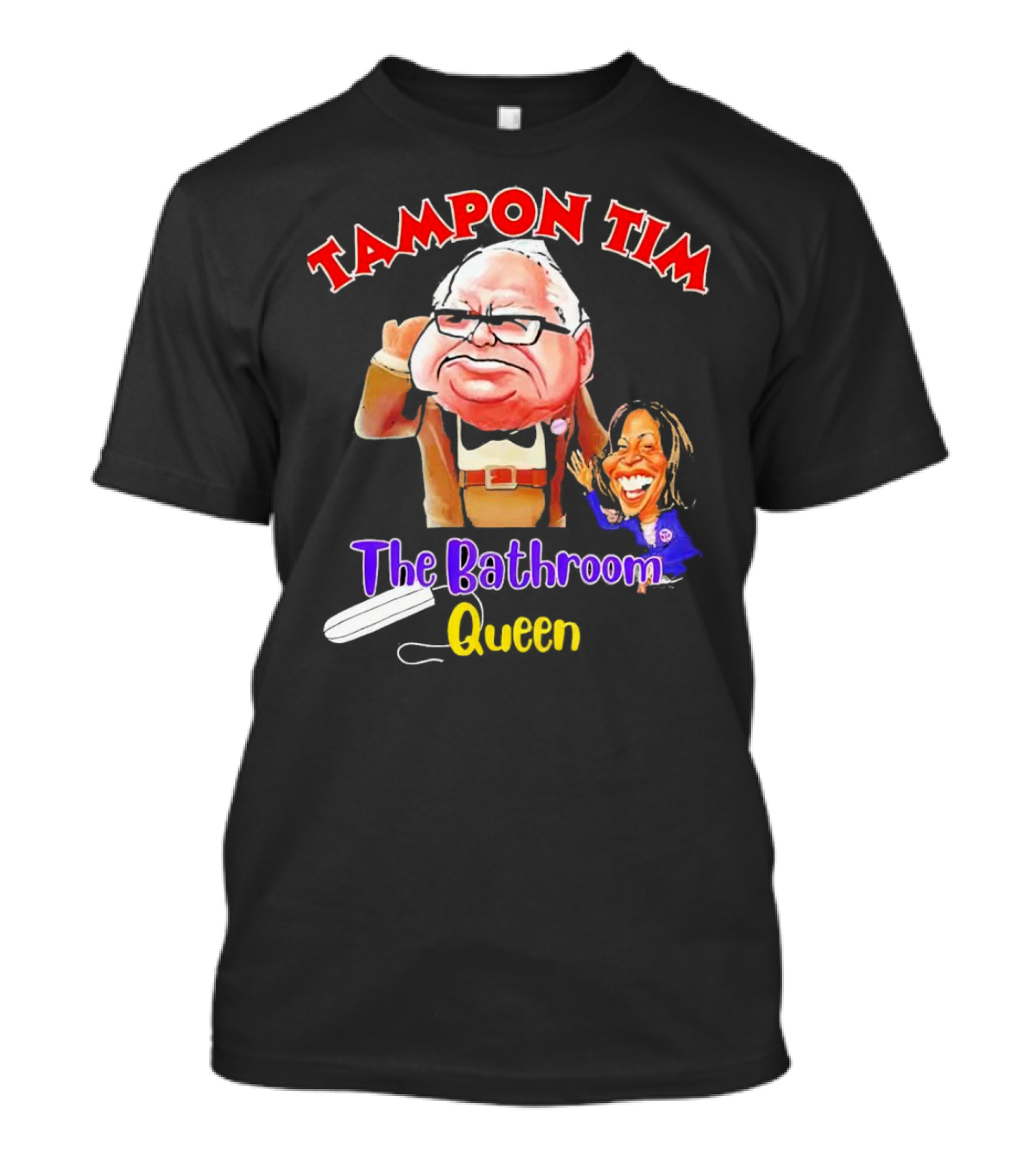 Tampon Tim Vs The Bathroom Queen Harris Walz T-Shirt