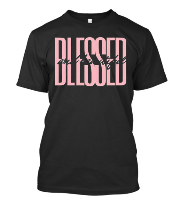 Blessed And Beautiful Christian T-Shirt