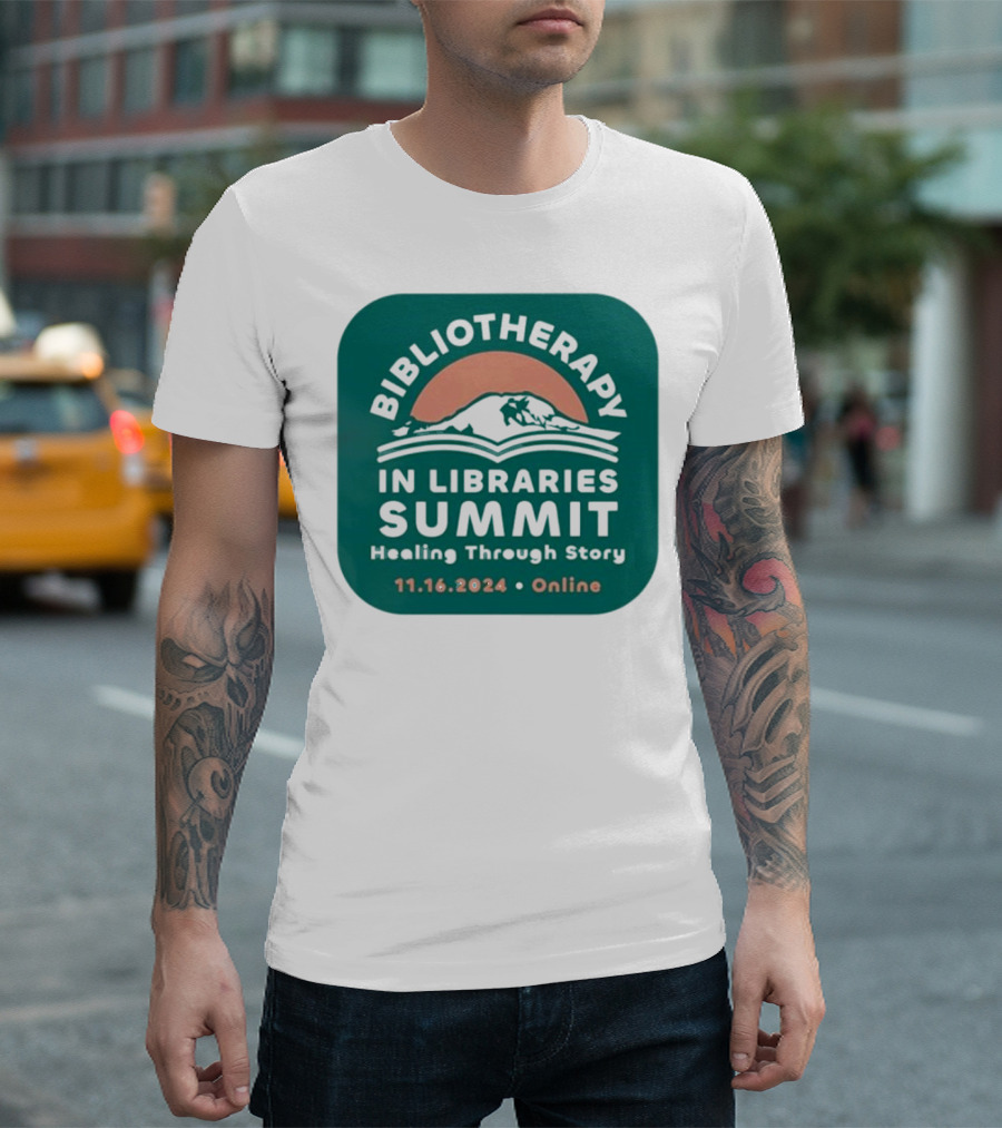 Bibliotherapy In Libraries Summit Healing Through Story 11.16.2024 Online T-Shirt