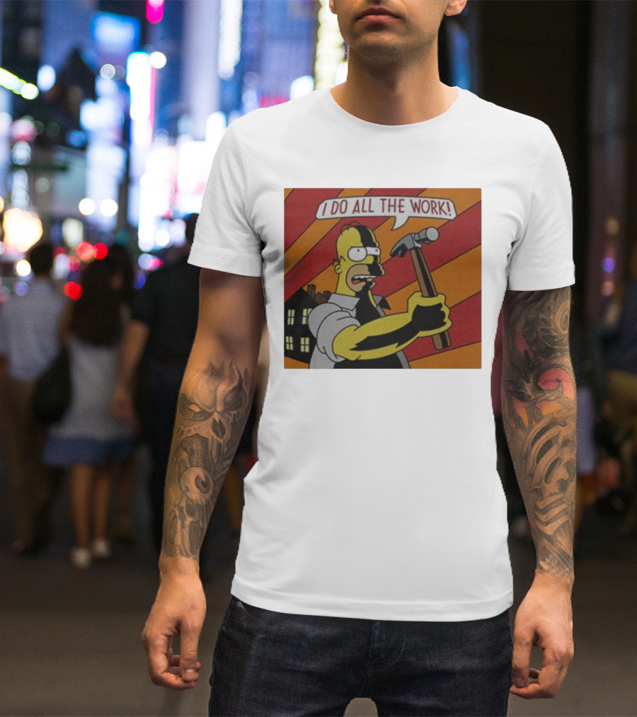 Homer Simpson I Do All The Work Hammer Comic T-Shirt