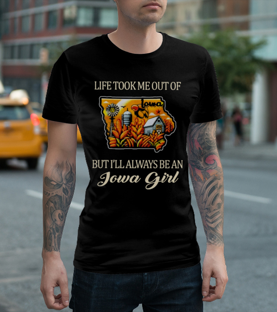 Life Took Me Out of Iowa but I’ll Always Be an Iowa Girl with Farm and Windmill T-Shirt