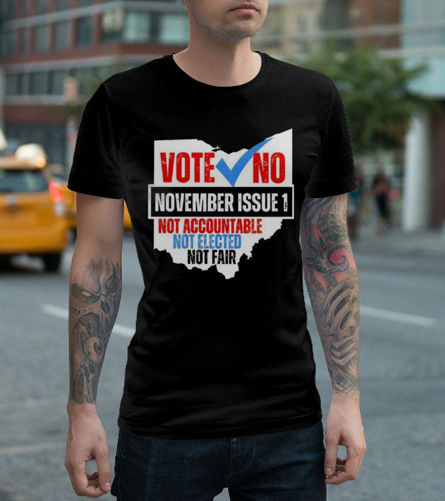 Vote No November Issue 1 Not Accountable Not Elected Not Fair Ohio Map Checkmark T-Shirt