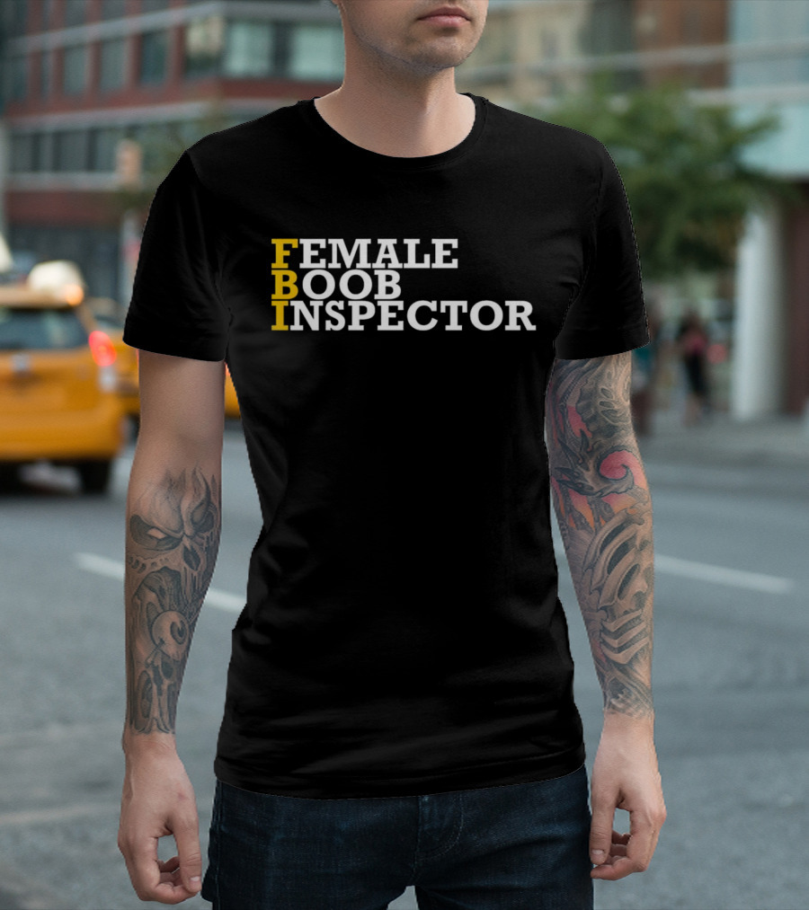 FBI Female Boob Inspector Humorous T-Shirt