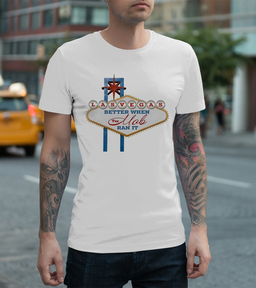 Las Vegas Better When The Mob Ran It Vintage Casino Sign T-Shirt