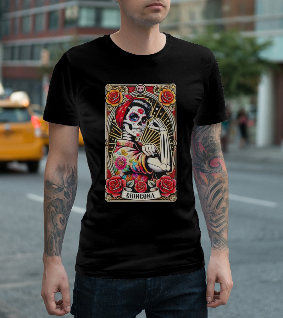 Chingona Every Damn Day Loteria Skeleton Rosie the Riveter Day of the Dead Painting T-Shirt