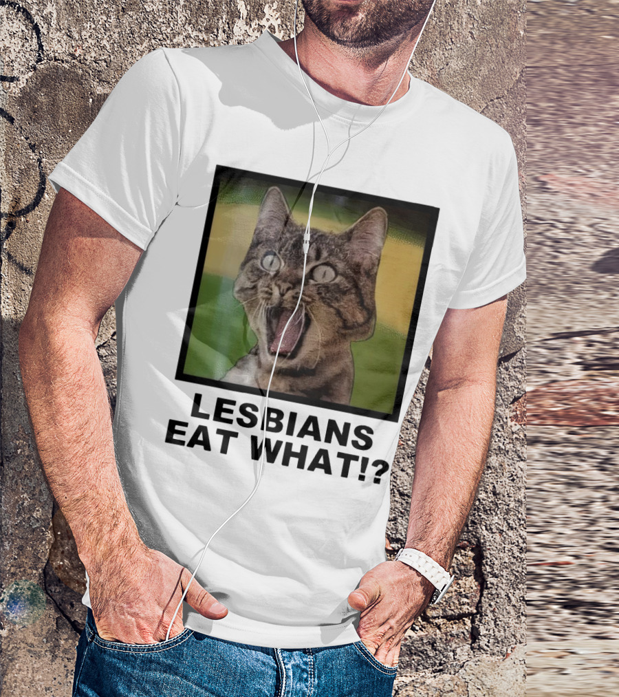 Lesbians Eat What Cat Lover LGBT T-Shirt