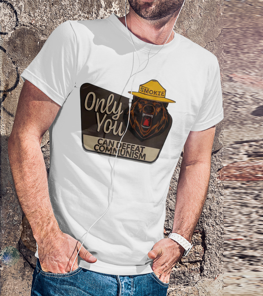 Smokie Only You Can Defeat Communism Bear With Hat T-Shirt