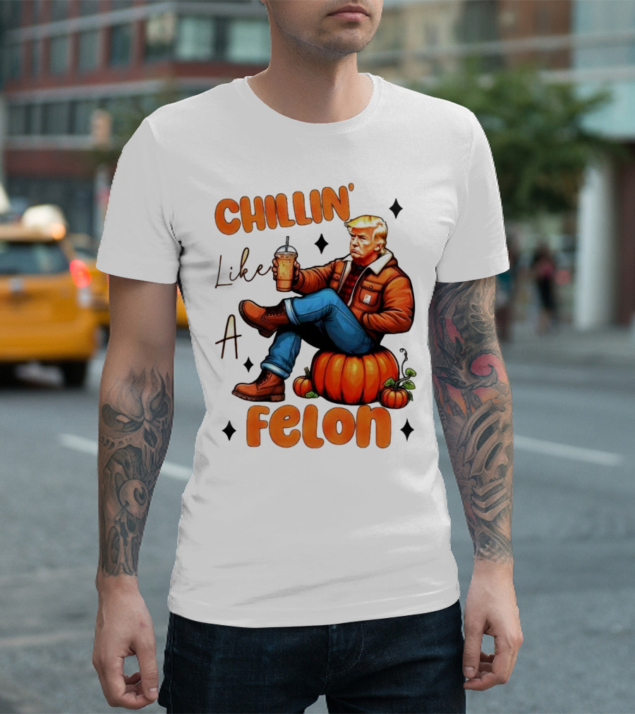 Chillin Like a Felon Trump Fall Pumpkins T-Shirt