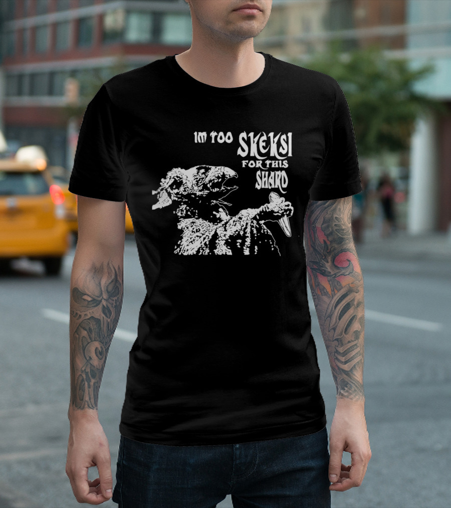 Im Too Skeksi for This Shard The Dark Crystal T-Shirt
