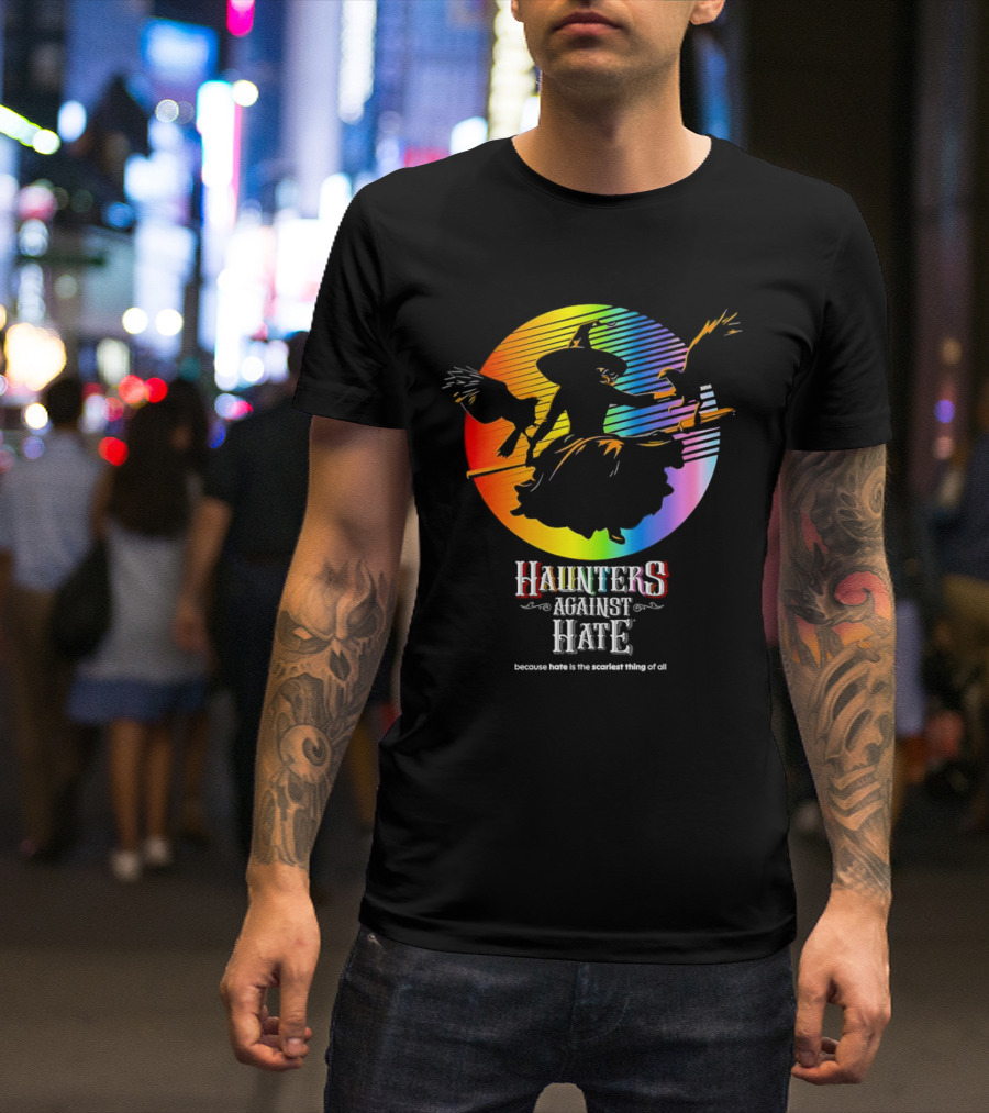 Haunters Against Hate Because Hate Is The Scariest Thing Of All Halloween Witch In Rainbow Circle T-Shirt