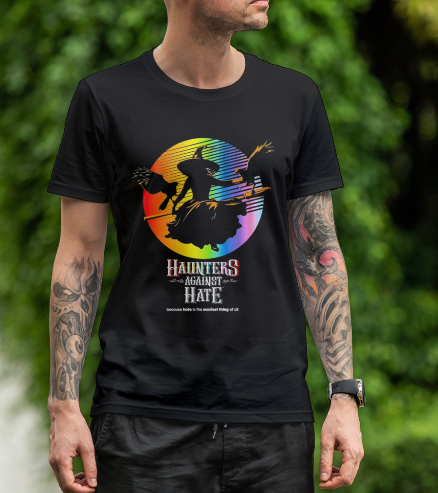 Haunters Against Hate Because Hate Is The Scariest Thing Of All Halloween Witch In Rainbow Circle T-Shirt