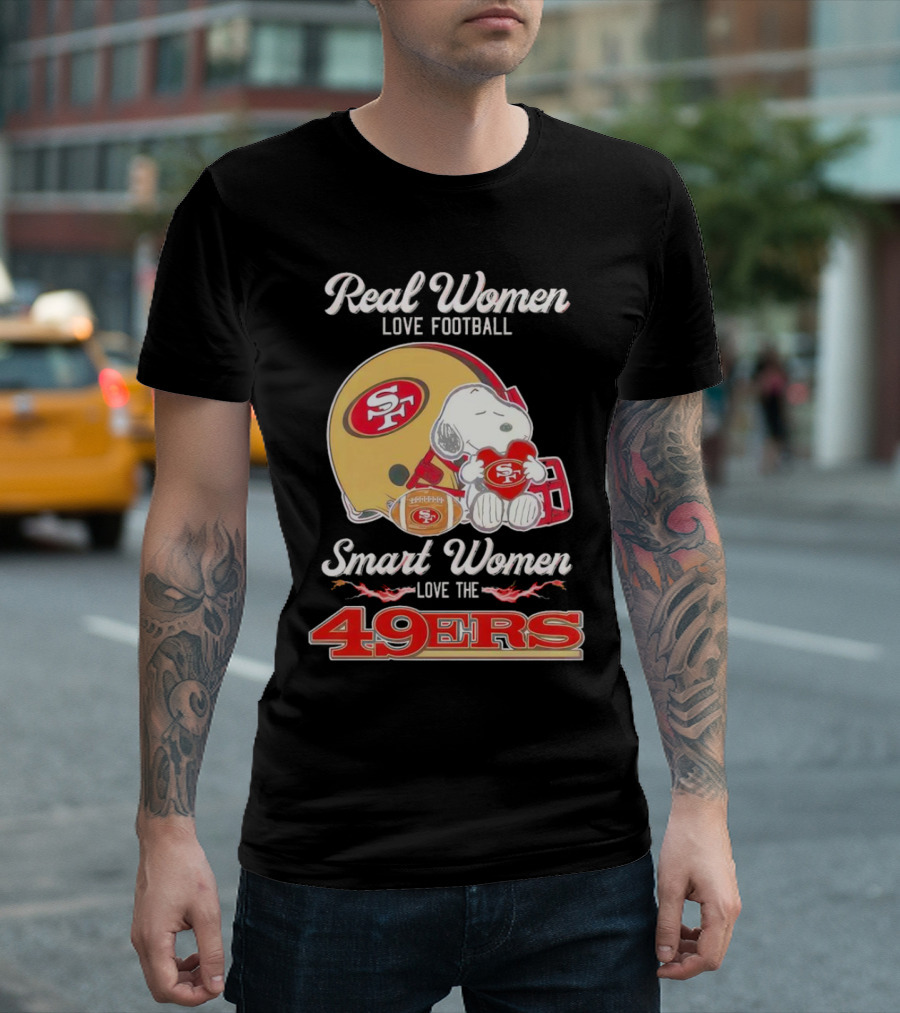 Snoopy Real Women Love Football Smart Women Love The San Francisco 49Ers Peanuts 49Ers Helmet T-Shirt