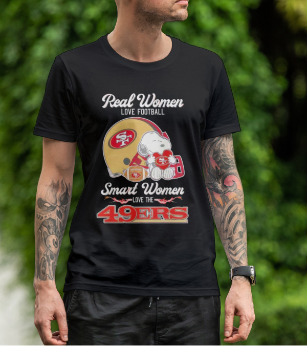 Snoopy Real Women Love Football Smart Women Love The San Francisco 49Ers Peanuts 49Ers Helmet T-Shirt