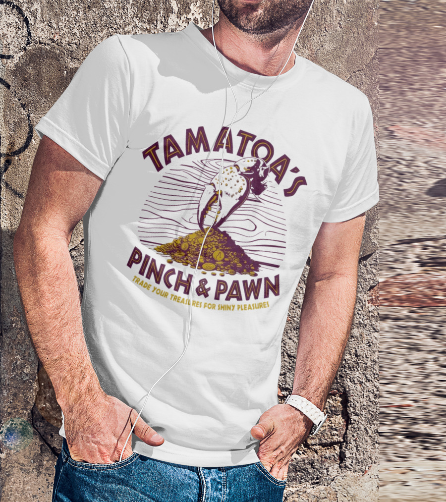 Tamatoa's Pinch And Pawn Trade Your Treasures For Shiny Pleasures T-Shirt