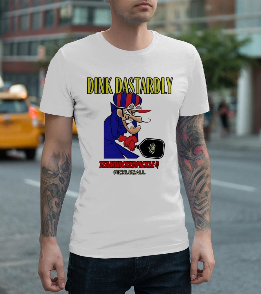 Dink Dastardly Teamwickedpickle Pickleball T-Shirt