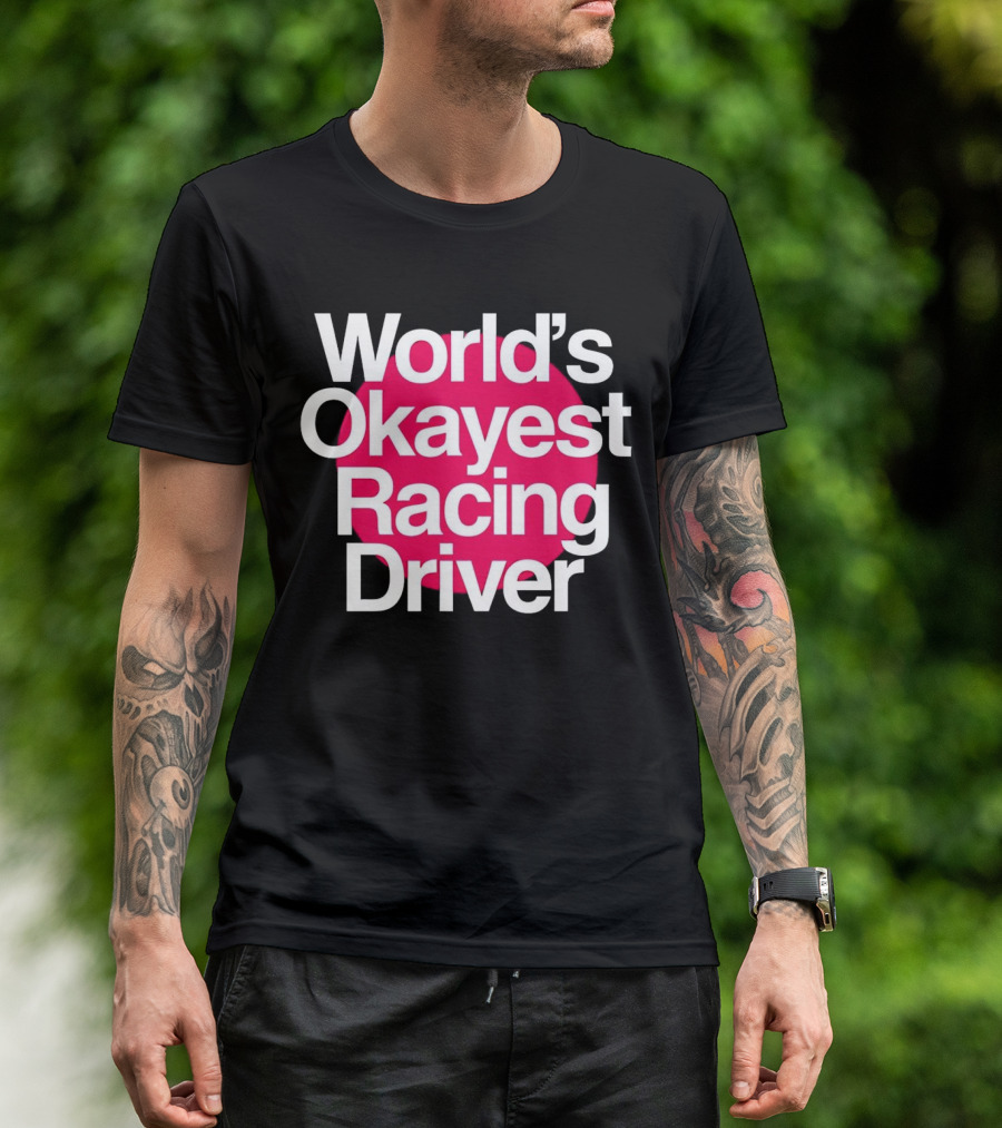 World's Okayest Racing Driver Classic Fun T-Shirt