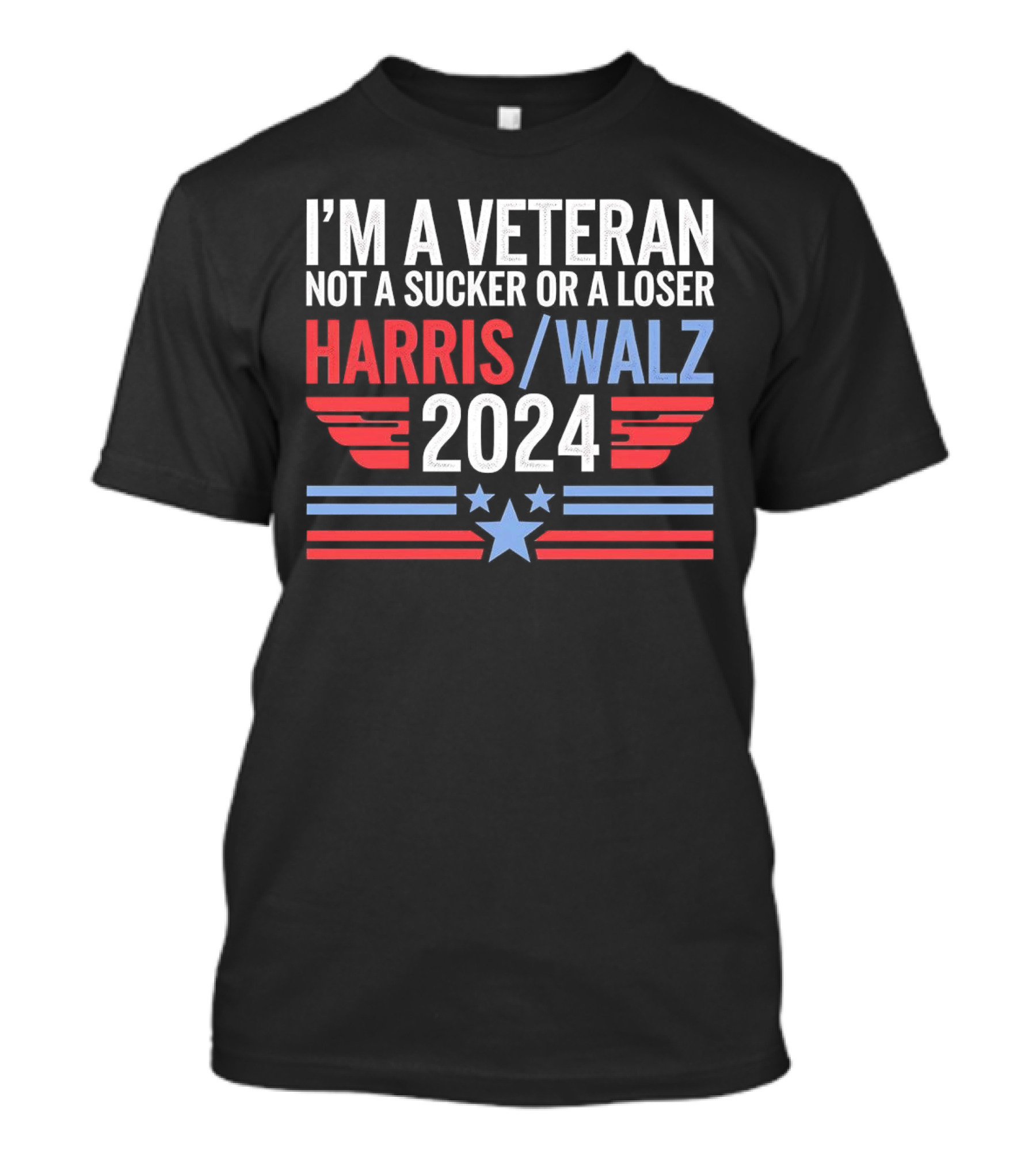 I’m A Veteran Not A Sucker Or A Loser Harris Walz 2024 Red Blue Star Wings T-Shirt