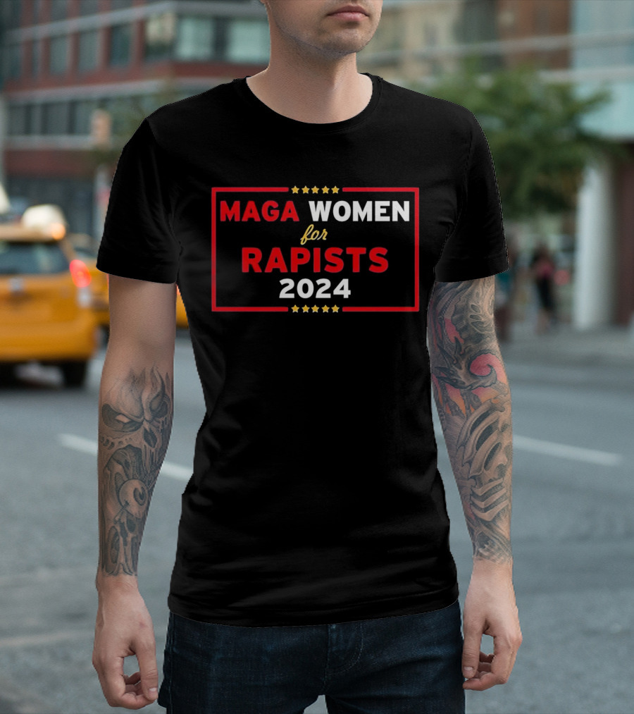 MAGA Women for Rapists T-Shirt