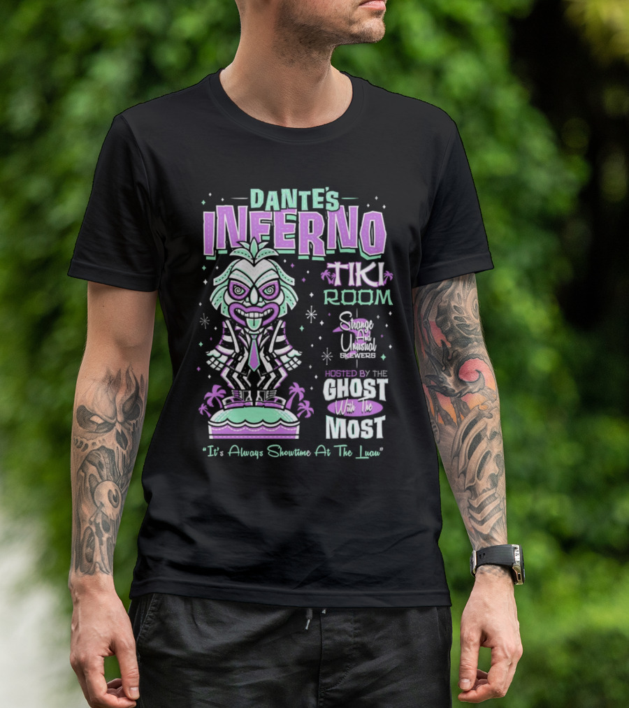 Dante’s Inferno Tiki Room Strange And Unusual Brews Hosted By The Ghost With The Most It's Always Showtime At The Luau T-Shirt