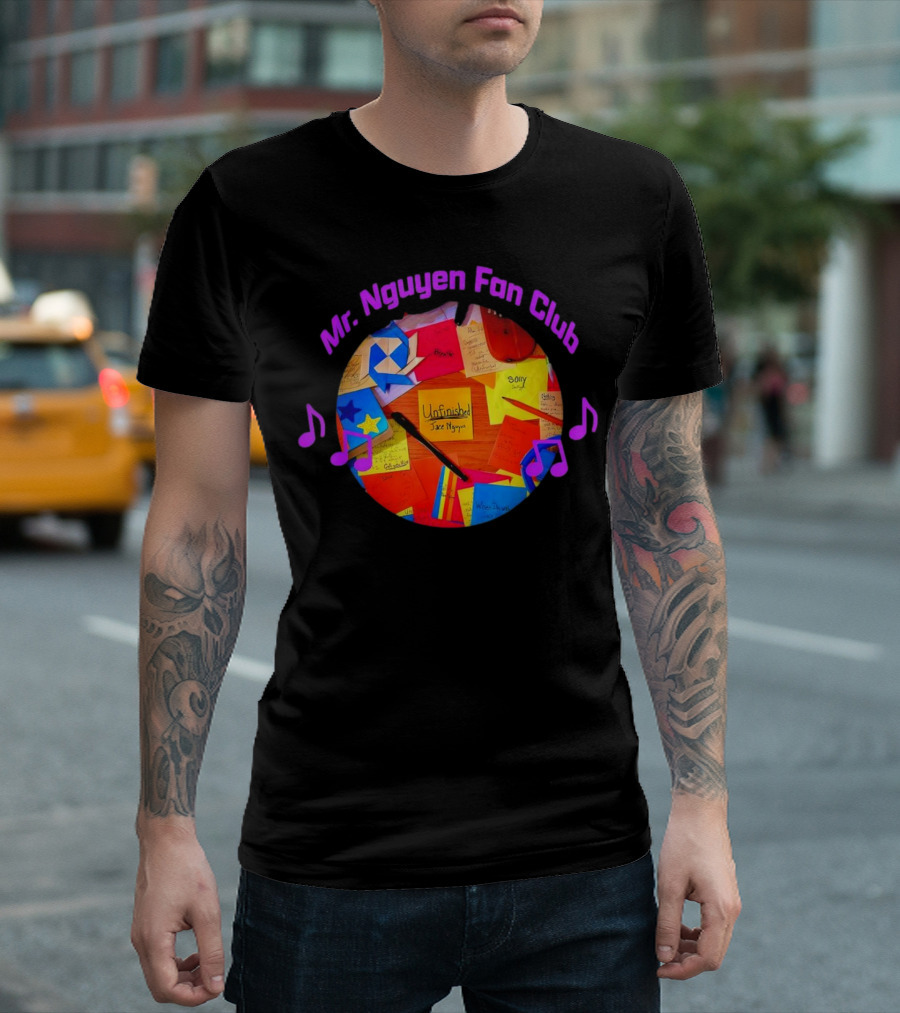 Mr. Nguyen Fan Club Unfinished Sorry Jace Nguyen Notes Music T-Shirt