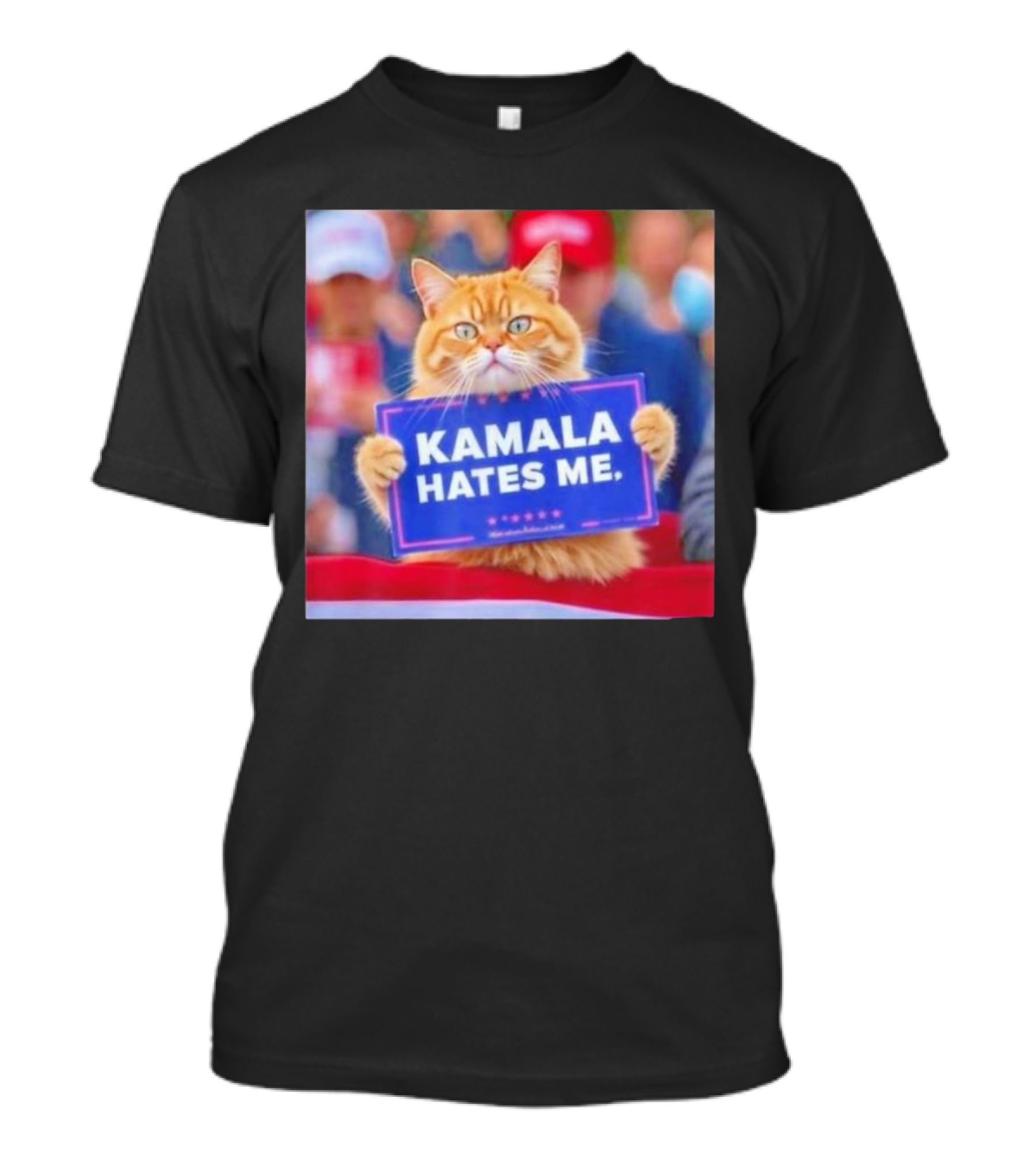 Kamala Hates Me Cat Holding Sign T-Shirt