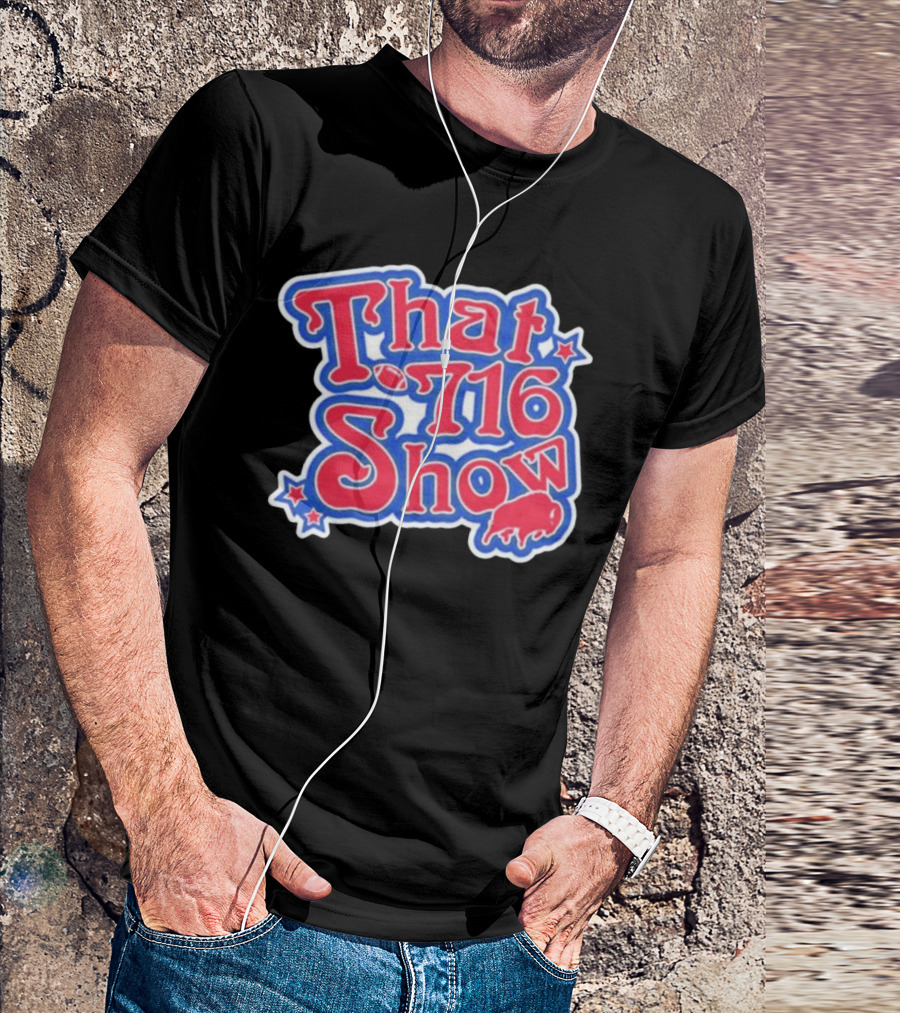 That 716 Show Buffalo Bills Football Fan Gear T-Shirt