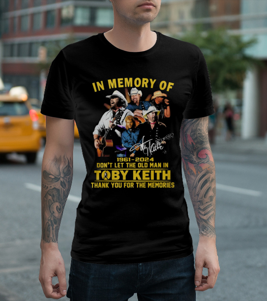 In Memory Of Toby Keith 1961-2024 Don't Let The Old Man In Thank You For The Memories T-Shirt